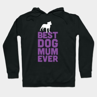 Best Staffie Bull Terrier Dog Mum Ever - Purple Dog Lover Gift Hoodie